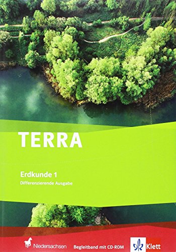 TERRA Erdkunde 1. Differenzierende Ausgabe Niedersachsen: Begleitband mit CD-ROM Klasse 5/6 (TERRA Erdkunde. Differenzierende Ausgabe für Niedersachsen ab 2012)
